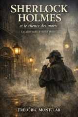 Sherlock Holmes et le silence des morts: Une affaire inédite de Sherlock Holmes (French Edition) cover image