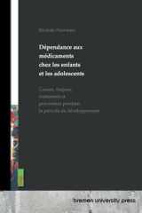 Dépendance aux médicaments chez les enfants et les adolescents: Causes, risques, traitement et prévention pendant la période de développement (French Edition) cover image