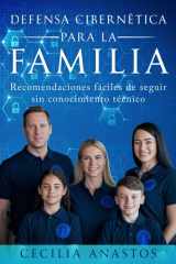 Defensa cibernética para la familia: Guía fácil de seguir (Spanish Edition) cover image