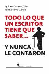 Todo Lo Que Un Escritor Tiene Que Saber... Y Nunca Le Contaron cover image