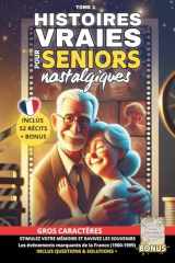 Histoires Vraies pour Seniors Nostalgiques: 52 récits courts d'histoires vraies et touchantes en GROS CARACTERES, inspirées de faits réels (1900-1999) ... et l'Histoire de la France) (French Edition) cover image