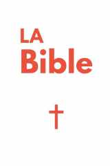 La Bible: Ancien et Nouveau Testament - La Parole de dieu - La Sainte bible Chrétienne - Edition Complète en français de 73 livres (French Edition) cover image
