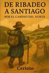 De Ribadeo a Santiago: por el Camino del Norte (Spanish Edition) cover image