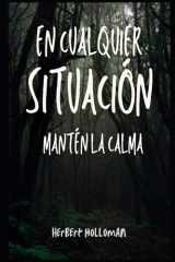 EN CUALQUIER SITUACIÓN MANTÉN LA CALMA (Spanish Edition) cover image
