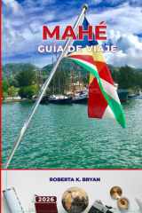MAHÉ GUÍA DE VIAJE 2026: Explora la isla más grande de Seychelles con playas, cultura, aventura y Itinerarios de 3 a 7 días, comida criolla, ... perfecta a la isla. (Spanish Edition) cover image