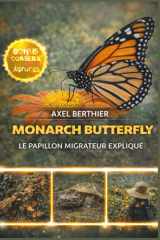 Monarch Butterfly le papillon migrateur expliqué (French Edition) cover image