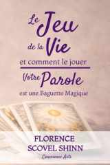 Le Jeu de la vie et comment le jouer: Votre Parole est une Baguette Magique (French Edition) cover image