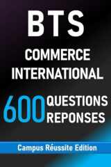 BTS Commerce International. 600 Questions Réponses: RÉVISIONS COMPLÈTES POUR RÉUSSIR L’EXAMEN (Campus Réussite Edition) (French Edition) cover image