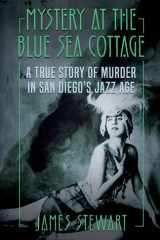 Mystery At The Blue Sea Cottage A True Story of Murder in San Diego's Jazz Age cover image