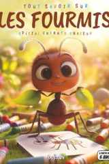 Tout savoir sur les Fourmis – Spécial enfants curieux: Architectes de la nature – Vie en colonie, rôles, communication, utilité écologique, quiz interactif & coloriages éducatifs (French Edition) cover image