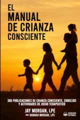 El Manual De Crianza Consciente: 365 publicaciones de crianza consciente, consejos y actividades de juego terapéutico cover image