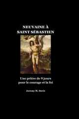 NEUVAINE À SAINT SÉBASTIEN: Une prière de 9 jours pour le courage et la foi (French Edition) cover image