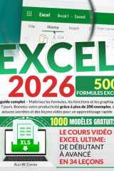 EXCEL: Le Guide Complet – Maîtrisez les Formules, les Fonctions et les Graphiques en 7 Jours. Boostez votre Productivité grâce à plus de 200 Exemples, des Astuces Secrètes et des Leçons Vidéo pour un Apprentissage Rapide cover image