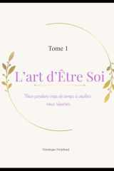 L’art d’être soi: Nous perdons trop de temps à vouloir nous réparer (French Edition) cover image