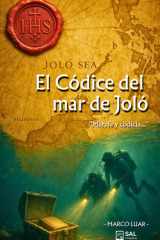 El códice del mar de Joló: Novela Thriller de aventuras, dónde el misterio y la acción giran alrededor de un códice perdido en el naufragio de un galeón en Filipinas. (Spanish Edition) cover image