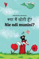 Kya Maim Choti Hum? Nie Ndi Munini? Hindi-Kikuyu: Children's Picture Book (Bilingual Edition) cover image