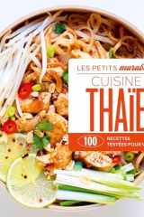 Cuisine thaïe - 100 recettes testées pour vous ! cover image