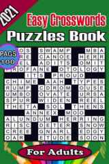 2021 Easy Crosswords Puzzles Book For Adults: Crossword Puzzles for Seniors | Easy to Read Crossword Puzzles for Adults | Medium Level Crosswords Puzzles | Easy to Read Crossword Puzzles cover image