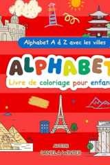 Livre de coloriage Alphabet pour tout-petits : A à Z (26 pages) — Grandes lettres, images simples, apprentissage ludique (2–4 ans): Cities (French Edition) cover image
