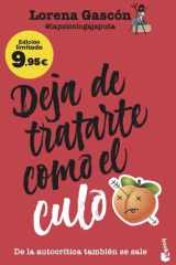 Deja de tratarte como el culo: De la autocrítica también se sale. Edición limitada a precio especial cover image