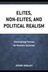 Elites, Non-Elites, and Political Realism Diminishing Futures for Western Societies cover image