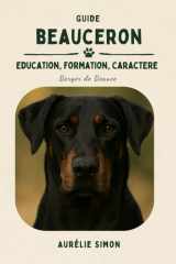 Beauceron: Education, Formation et Caractère du Berger de Beauce (French Edition) cover image