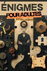 300 Énigmes intelligentes pour adolescents et adultes: Logique, maths et déduction – Défis progressifs pour esprits curieux dès 12 ans - (French Edition) cover image