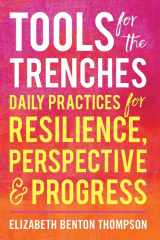 Tools for the Trenches Daily Practices for Resilience, Perspective & Progress cover image