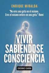 Vivir sabiéndose consciencia "Una guía para habitar el presente como nuestra verdadera identidad" cover image