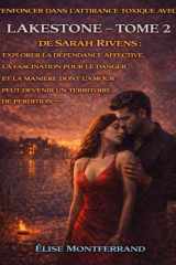 S’enfoncer dans l’attirance toxique avec Lakestone – Tome 2 de Sarah Rivens: Explorer la dépendance affective, la fascination pour le danger et la ... un territoire de perdition (French Edition) cover image