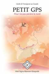 PETIT GPS POUR NE PAS PERDRE LE NORD: Guide de l’immigrant au Canada (French Edition) cover image