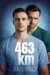 463 km : Un roman MM contemporain - Romance médicale & Found family (French Edition) cover image