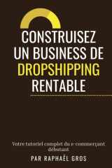 Construisez un business de dropshipping rentable: Tutoriel complet du e-commerçant débutant (French Edition) cover image