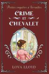 Crime et chevalet: Un cosy mystery historique et romantique à l'époque de Marie-Antoinette (Petites enquêtes à Versailles) (French Edition) cover image