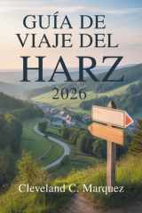 GUÍA DE VIAJES DEL HARZ 2026: Explora la mágica región montañosa de Alemania (Spanish Edition) cover image