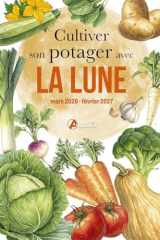 Cultiver son potager avec la lune mars 2026 - février 2027 cover image
