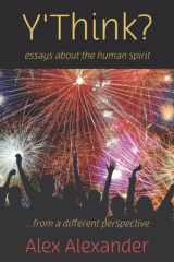 Y'Think? Essays about the Human Spirit... from a Different Perspective cover image
