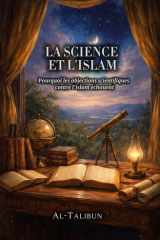 LA SCIENCE ET L'ISLAM: Pourquoi les objections scientifiques contre l'islam échouent (French Edition) cover image