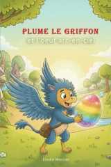 Plume le griffon et l'oeuf arc-en-ciel (La Vallée de Clairvallon) (French Edition) cover image