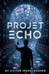 Projet Echo: A Symbolic Sci-Fi Graded Reader for Advanced French Learners (B2–C1 Level) (French Edition) cover image