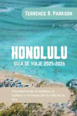 HONOLULU GUÍA DE VIAJE 2025-2026: Descubriendo la belleza, la cultura y el ritmo De la vida en la isla (Spanish Edition) cover image