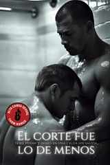 El corte fue lo de menos: Una novela gay explícita sobre sumisión, sexo duro y obsesión. (Spanish Edition) cover image
