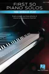 First 50 Piano Solos You Should Play - Songbook Featuring Simple Arrangements of Classical and Contemporary Favorites cover image