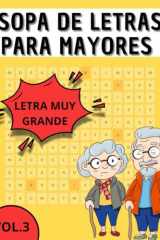 SOPA DE LETRAS PARA MAYORES CON LETRA GRANDE: Diversión y Estimulación Mental Para los Mayores Vol.3 (Sopa de letras para mayores con letra grande: ... para los más Mayores) (Spanish Edition) cover image
