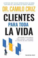 Clientes para toda la vida: Lecciones invaluables para ganar y mantener la lealtad de sus clientes (Spanish Edition) cover image