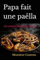 Papa fait une paëlla: A la recherche de la recette parfaite! (French Edition) cover image