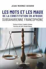 Les mots et les maux de la constitution en Afrique subsaharienne francophone cover image