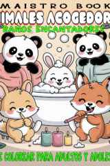Animales Acogedores: Baños Encantadores – Libro de Colorear para Adultos y Adolescentes (Cozy Critters in the Bath – A Kawaii Animal Coloring Series for Adults and Teens) (Spanish Edition) cover image