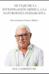 MI VIAJE DE LA INVESTIGACIÓN MÉDICA A LA NATUROPATÍA INTEGRATIVA: Descubriendo el Ozono Médico (Spanish Edition) cover image