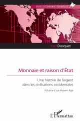 Monnaie et raison d'État - Une histoire de l'argent dans les civilisations occidentales. Volume II. Le Moyen Âge cover image